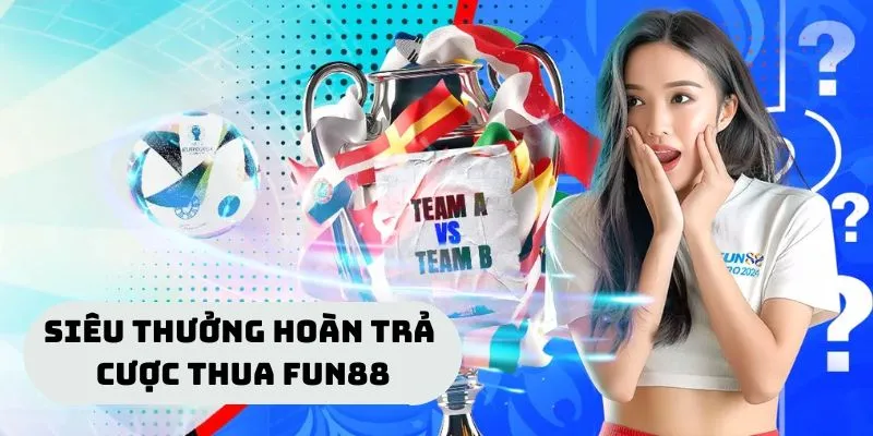 Fun88 ra mắt nhiều ưu đãi hấp dẫn giữ chân khách hàng